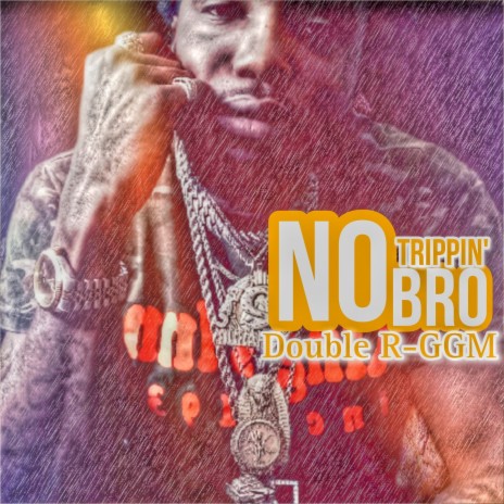 No Trippin Bro