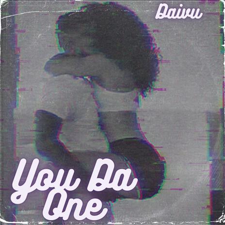 You Da One