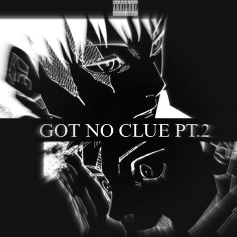 Got No Clue, Pt. 2 ft. F-Starr cover art