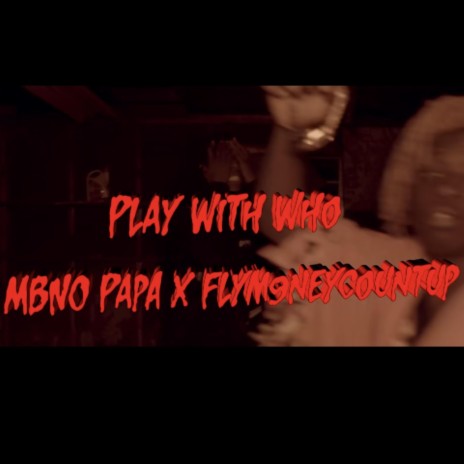 Play With Who ft. Flym9neyc0untup cover art