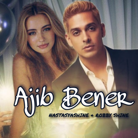 Ajib Bener ft. Nastasya Shine cover art