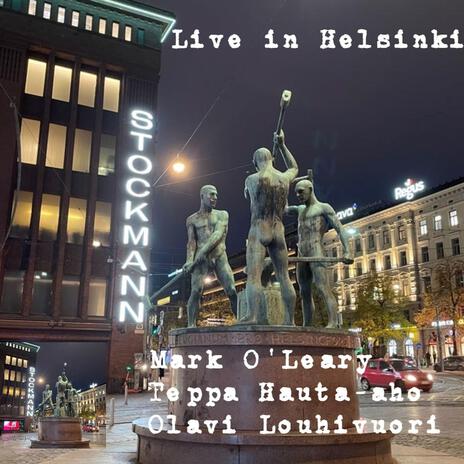 Helsinki (Live) ft. Olavi Louhivuori & Teppo Hauta-aho