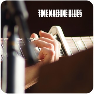 Time Machine Blues