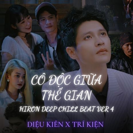 CÔ ĐỘC GIỮA THẾ GIAN (Hiron Deep Chill Beat Ver 4) cover art