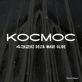 KOCMOC 432hz Delta Wave Glide