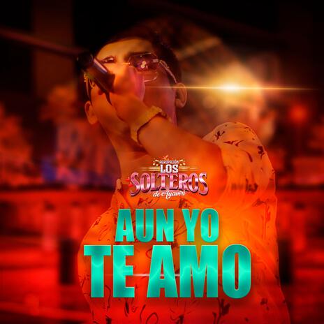 Aun yo Te Amo