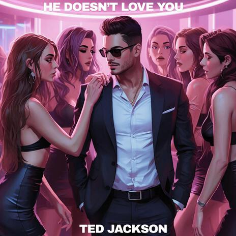 He Doesn't Love You cover art