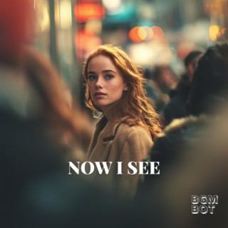 Now I See