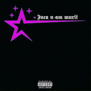 Inca n-am murit