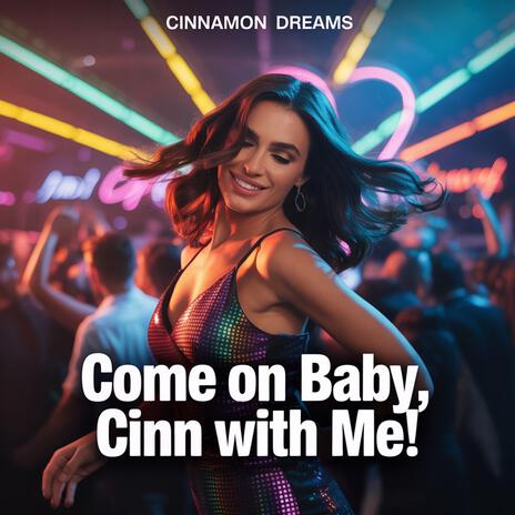 Come on baby, Cinn with me! cover art