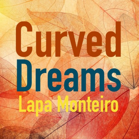 Curved Dreams