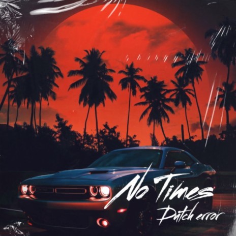 No Times ft. Nick Sinnema cover art