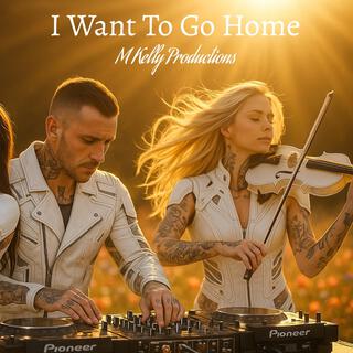 I Want To Go Home