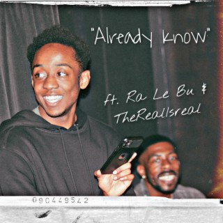 Already Know ft. Ra Le Bu & THEREALISREAL
