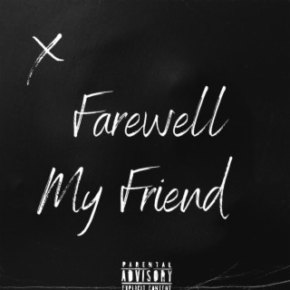 Farewell My Friend