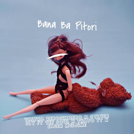 Ba Pitori (teat Vee Soul, Thato TT & Eager Mgijime) ft. Valtra060, Vee Soul, Thato TT & Eager Mgijime cover art