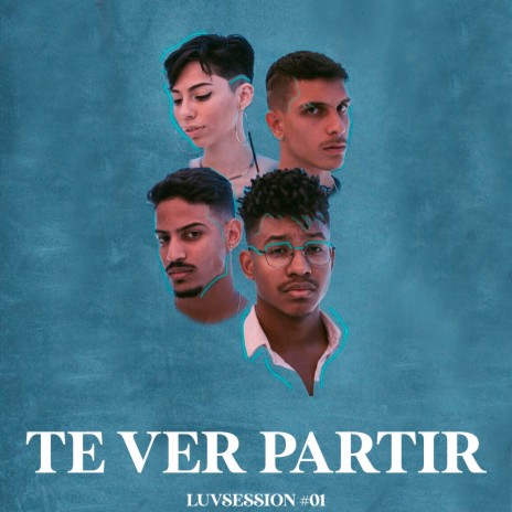 Luv Session 1: Te Ver Partir ft. Barcellos, DonVT, Nalu & Sávio Pires cover art
