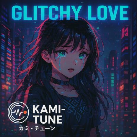 GLITCHY LOVE