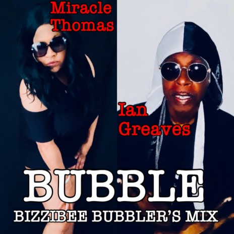Bubble (Bizzibee Bubbler's Mix) ft. Ian Greaves cover art