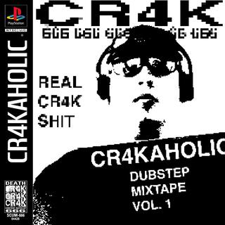 CR4KAHOLIC DUBSTEP MIXTAPE, Vol. 1
