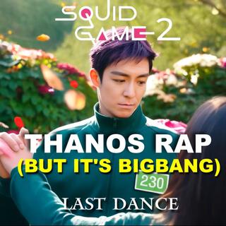 Thanos Rap But It's BIGBANG Last Dance ft. Thanos & Kang Mi-na cover art