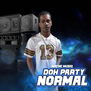 Doh Party Normal ft. Wayne Musiq cover art