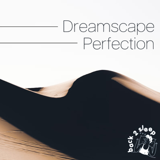 Dreamscape Perfection