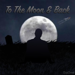 To The Moon & Back