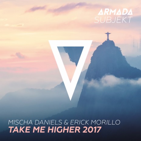 Take Me Higher 2017 (Extended Club Mix) ft. Erick Morillo cover art