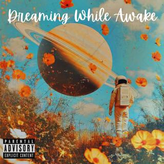 Dreaming While Awake