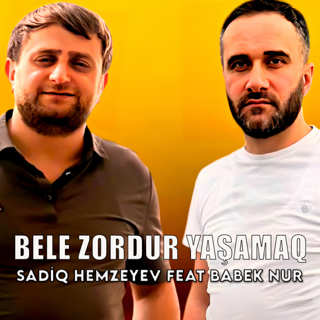Bele Zordur Yaşamaq ft. Babek Nur cover art