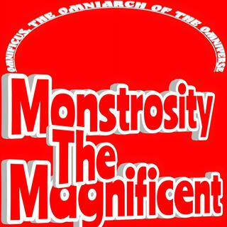 Monstrosity The Magnificent (Extended Version)