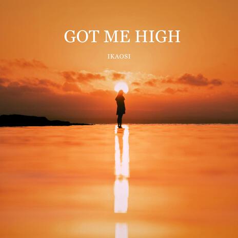 Got Me High ft. ikaosi cover art