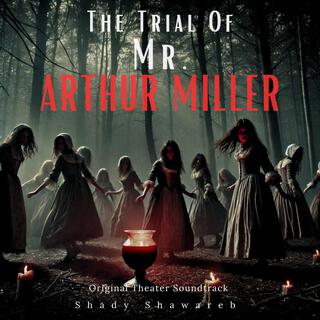 The Trial Of Mr. Arthur Miller (Original Theater Soundtrack)