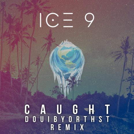 Caught (Douibyorthst Remix) ft. Douibyorthst cover art