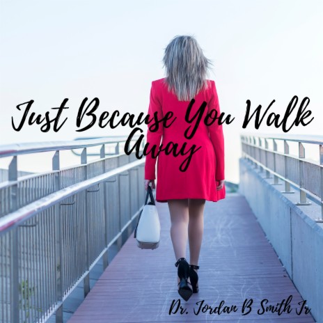 Just Because You Walk Away cover art