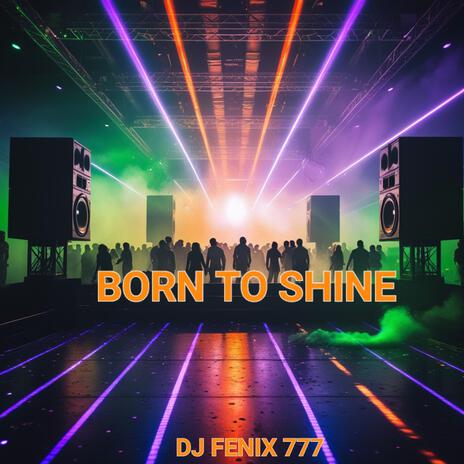 BORN TO SHINE