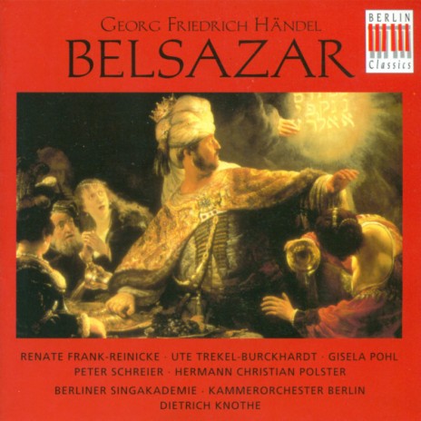 Belsazar, HWV 61: Act III: "Zerstör'nder Krieg, hier ist dein Ziel" ft. Ute Trekel-Burckhardt & Dietrich Knothe