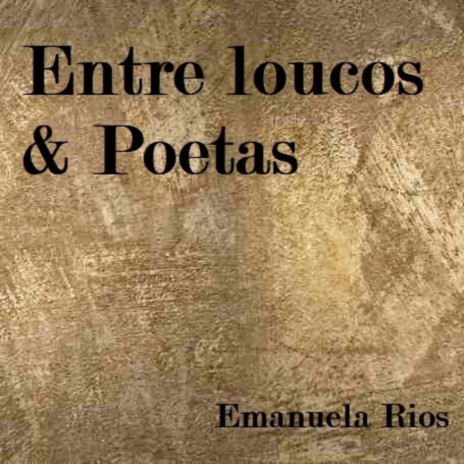 Entre Loucos e Poetas
