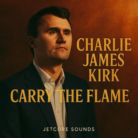 Charlie James Kirk – Carry the Flame cover art