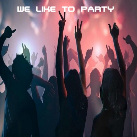 We Like To Party cover art