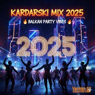 Kardarshki Mix 2025 | Balkan Party Vibes cover art