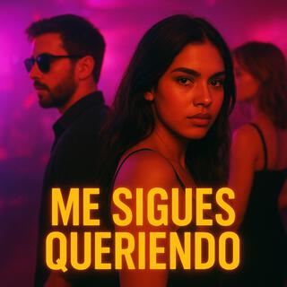Me Sigues Queriendo cover art