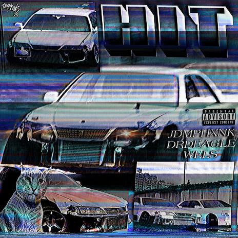 HIT ft. Wels, JDMPHXNK & 13MURDERER cover art