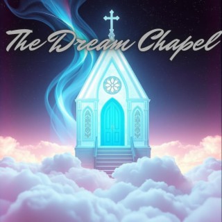 The Dream Chapel cover art