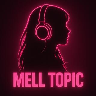 Mell Topic