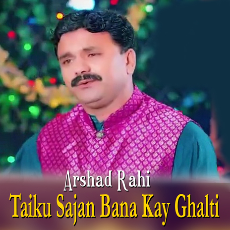 Taiku Sajan Bana Kay Ghalti cover art