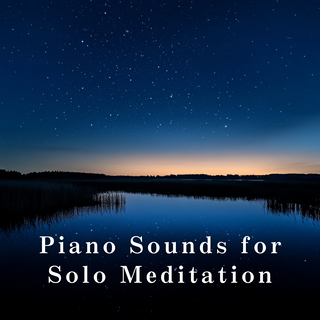 Piano Sounds for Solo Meditation