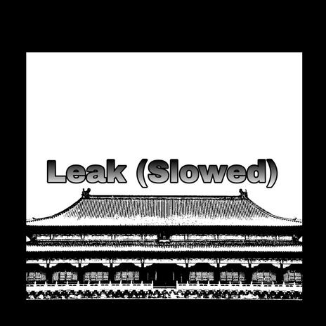 Leak (Slowed) cover art