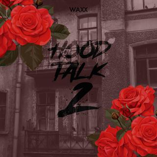 Hoodtalk waxx